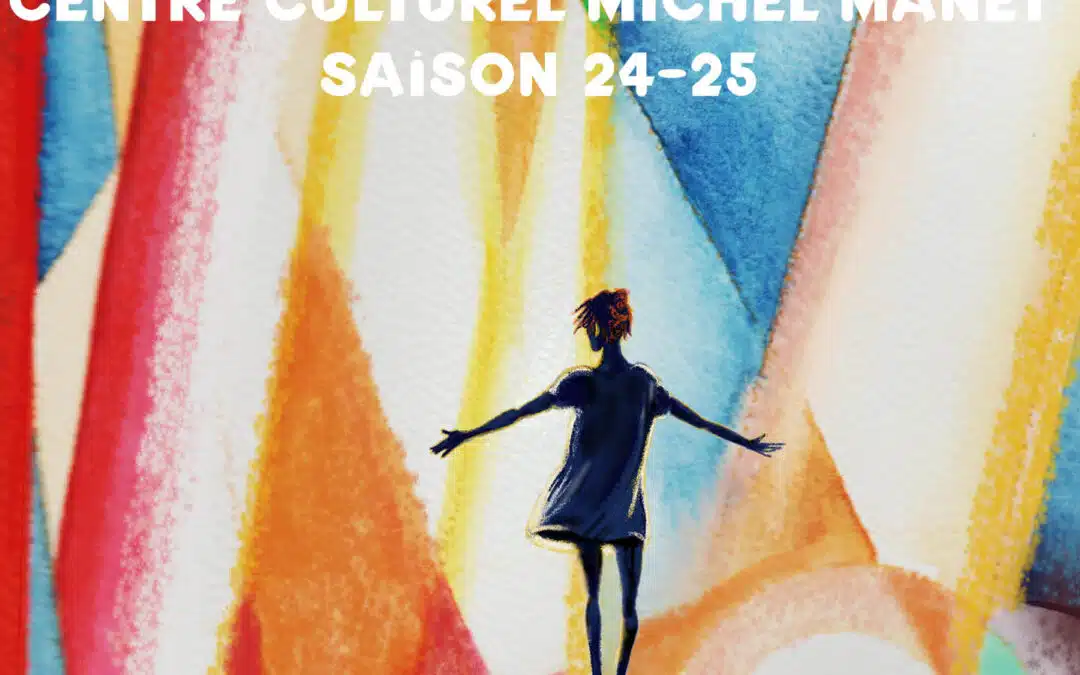 Une nouvelle saison au Centre Culturel Michel Manet !!