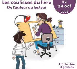 Exposition "les coulisses du livre" de l'auteur au lecteur